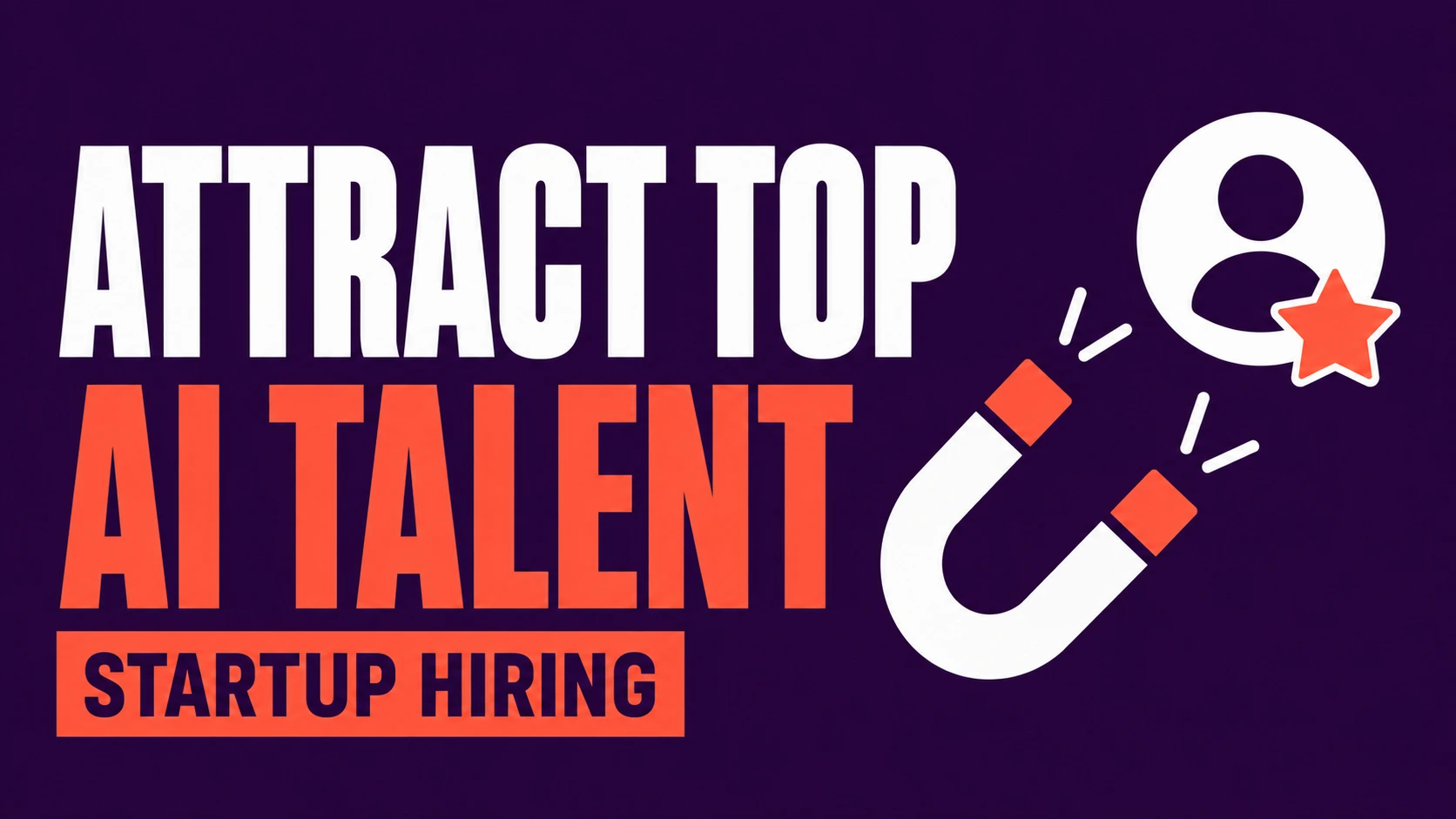 Attract smart people to work in your AI startup