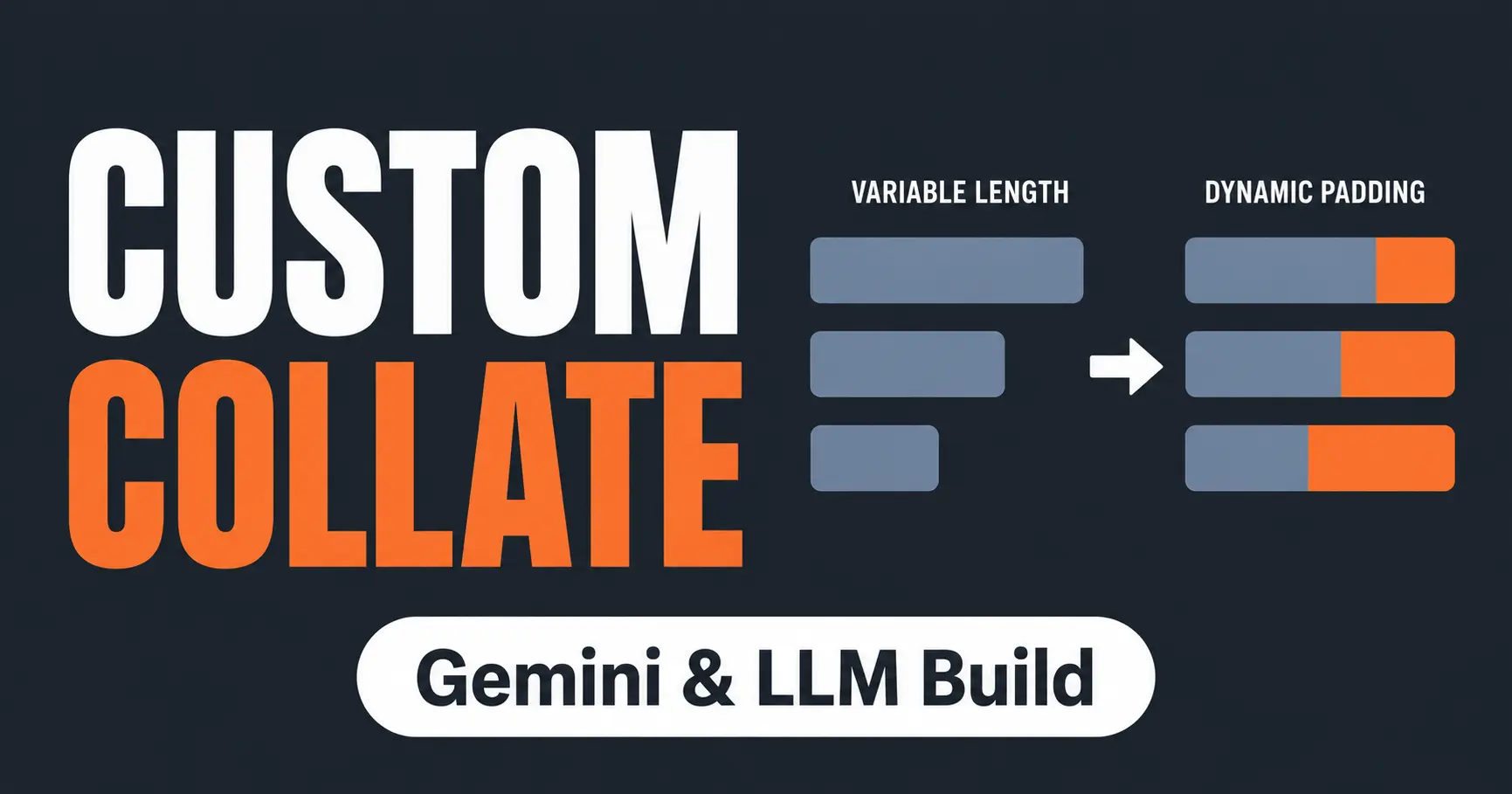 Deepdive: Custom Collate in DataLoader, Gemini cookbook, Build LLM from scratch